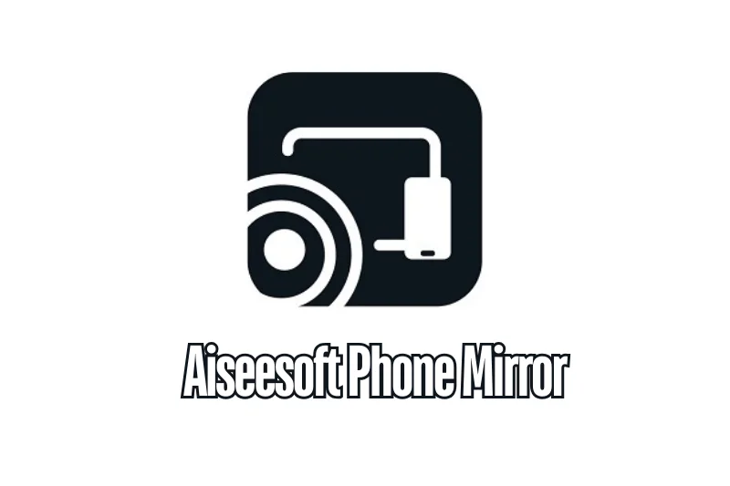 Aiseesoft Phone Mirror Mawto