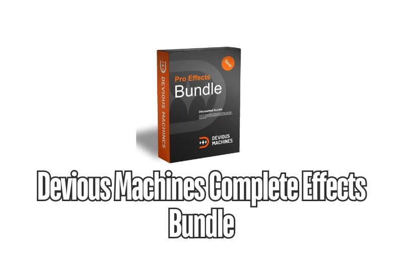 Devious Machines Complete Effects Bundle
