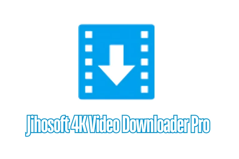 Jihosoft 4K Video Downloader Pro
