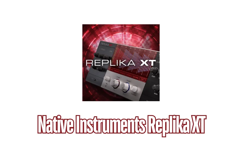 Native Instruments Replika XT