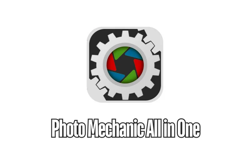 Photo Mechanic All in One