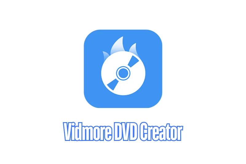 Vidmore DVD Creator