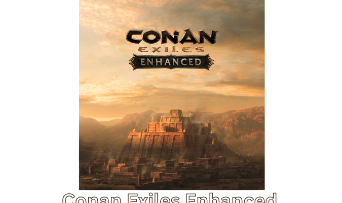 Conan Exiles Enhanced