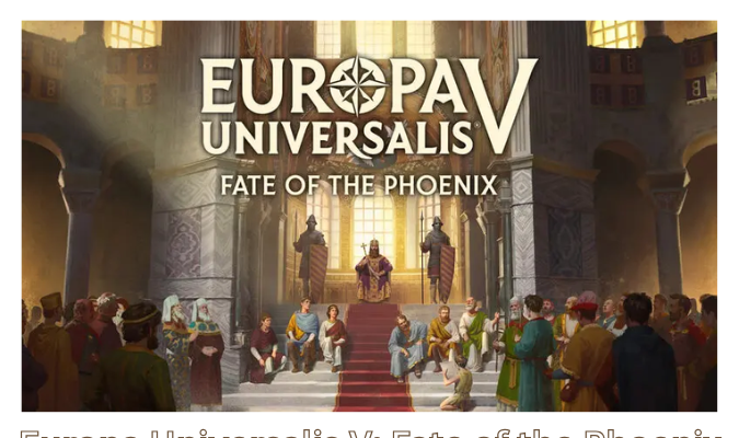 Europa Universalis V Fate of the Phoenix