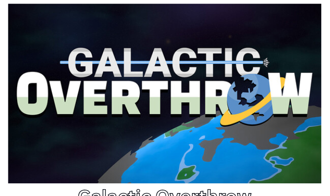 Galactic Overthrow